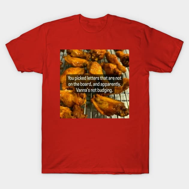 Hot Wings/Not Budging T-Shirt by Starturtle87 Designs